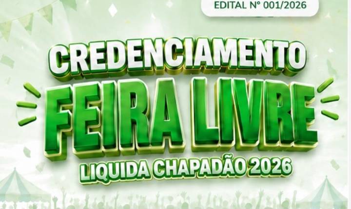 CREDENCIAMENTO ABERTO | FEIRA LIVRE – LIQUIDA CHAPADÃO 2026